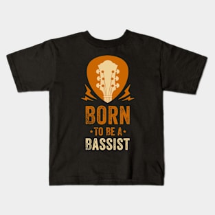 Born To Be A Bassist I Bass Guitarist Kids T-Shirt